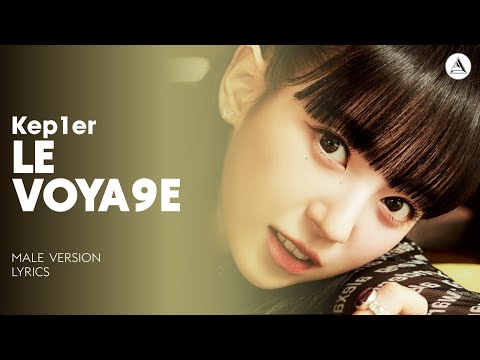 Kep1er - LE VOYA9E | MALE VERSION + LYRICS