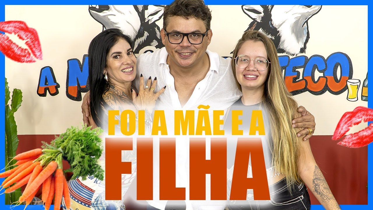 EMERSON CEARÁ I A MAGIA DO BUTECO - FOI MÃE E A FILHA
