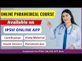 Ipsm online courses  ipsm online app  certificate course in paramedical  paramedical course 2023