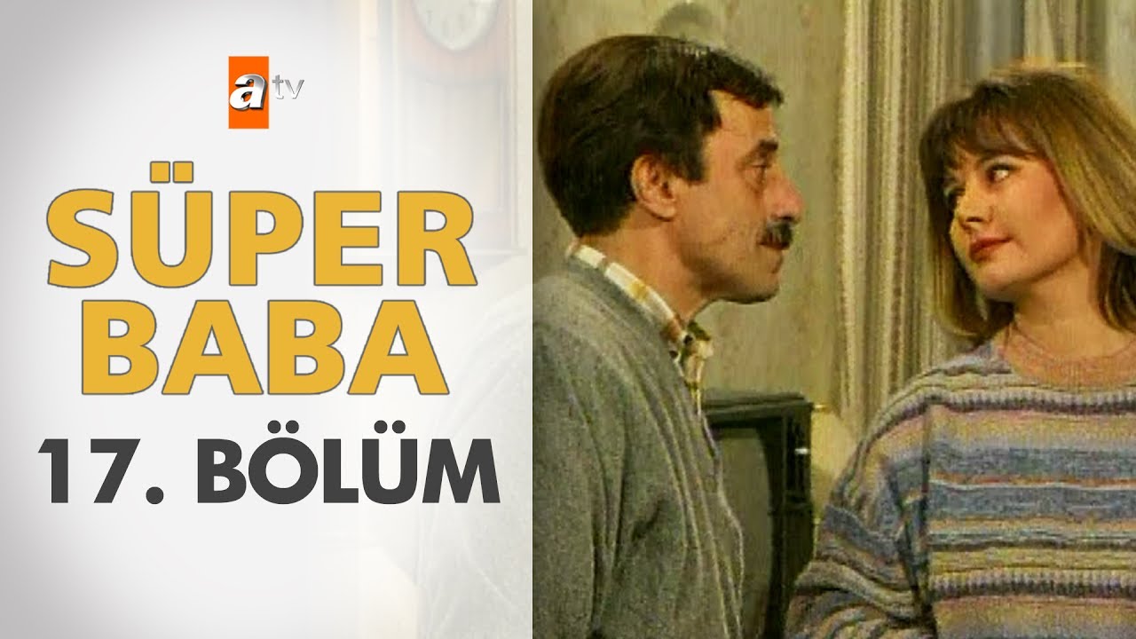 Süper Baba 17. Bölüm