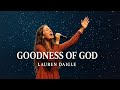 Goodness of God – Lauren Daigle _ Emotional Worship Song |  Christian Praise 2026