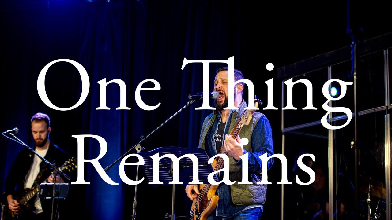 One Thing Remains - United with Christ Worship, Mark Albin