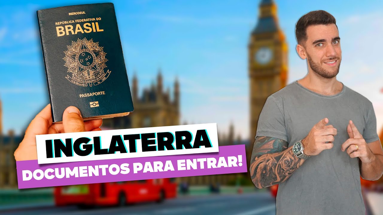  Documentos Para Viajar A INGLATERRA Passaporte Visto Quanto Dinheiro Preciso Comprovar 