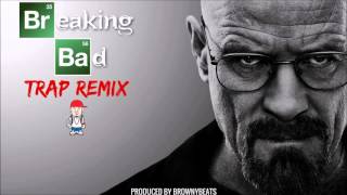 Breaking Bad Theme Song Trap Remix Brownybeats