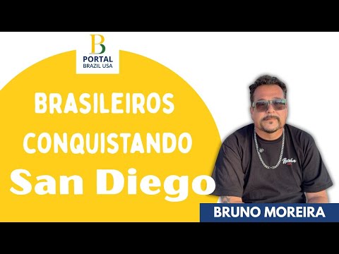Brasileiros Conquistando San Diego - Bruno Moreira
