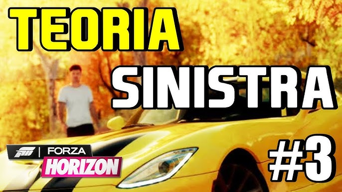 THE SINISTER THEORY OF FORZA HORIZON PART 2 