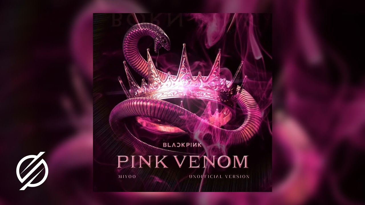 BLACKPINK - PINK VENOM (MIYOO Unofficial Version)