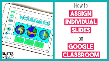 How to assign individual slides on Google Classroom