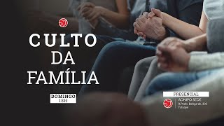 CULTO DA FAMÍLIA | 04/02/2024 | ADNIPO