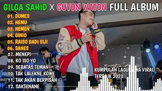 Gilga Sahid Feat Guyon Waton Full Album Terbaru 2023