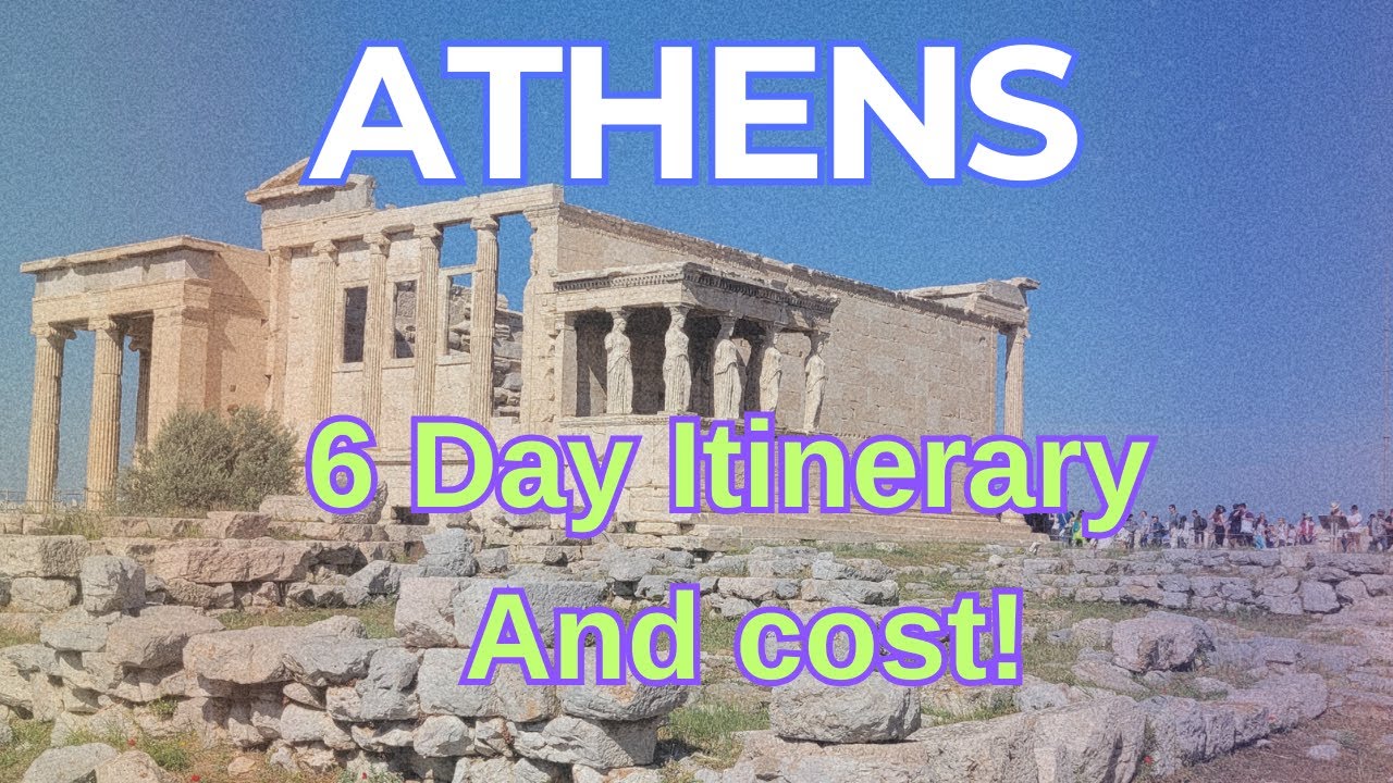 How to Spend 6 Days in Athens: Itinerary and Budget Breakdown