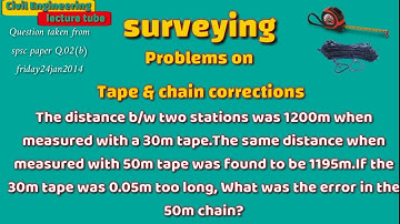 Tape and chain corrections Problems