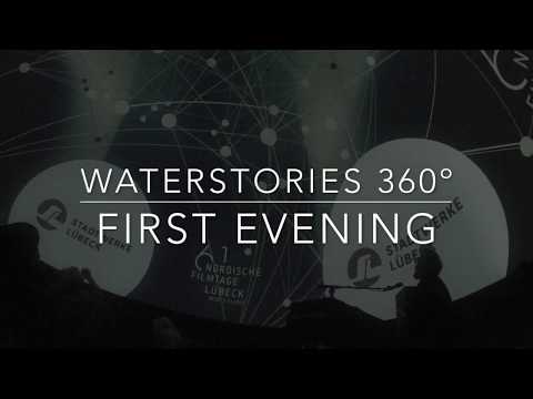 Waterstories 360º  Nordische Filmtage Lübeck First Night (english version)