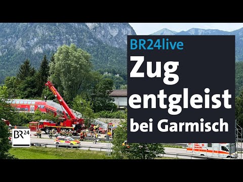 BR24live: Zugunglück in Garmisch-Partenkirchen - Erste Informationen.