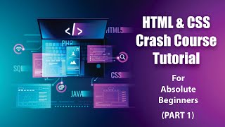 2021 HTML & CSS Crash Course for Absolute Beginners (PART 1)