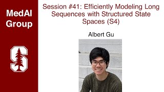 MedAI #41: Efficiently Modeling Long Sequences with Structured State Spaces | Albert Gu