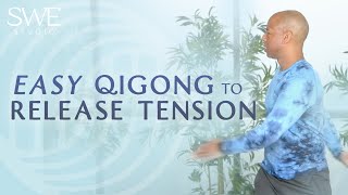 Easy Qigong to Release Tension