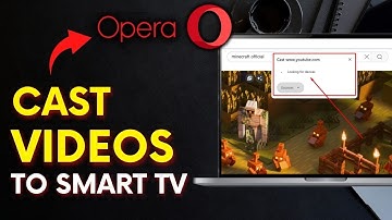 How to Cast Videos from Opera Browser to Smart TV 2025?