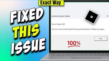 Fix Error Code 429 in Roblox | Multiple authentication errors