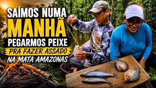 SAIMOS NUMA MANHÃ, PEGAMOS PEIXES PRA FAZER UM ASSADO NA MATA / PARTE 01