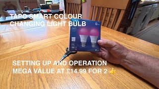 TAPO Smart Colour Changing Light Bulb Set up and Operation Smart Colour Changing Light Bulb