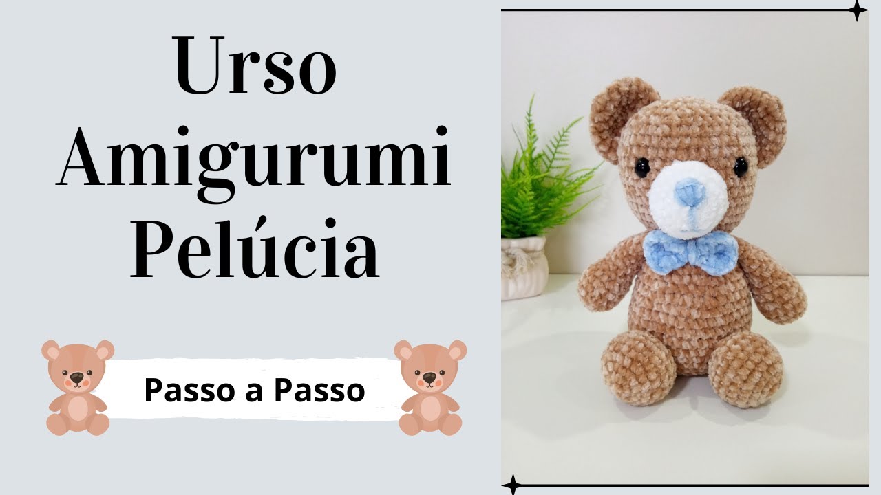 URSO AMIGURUMI PELÚCIA | Passo a Passo Completo | Por Mimos da Jô Ateliê