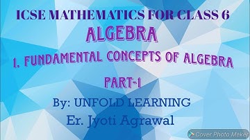 ICSE mathematics|Class 6|Solution|Algebra|1-Fundamental concepts of algebra|Part-1|Unfold learning