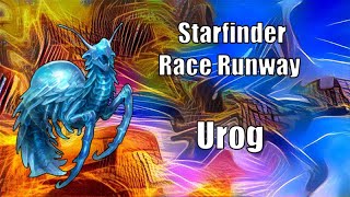 The Urog, Starfinder Race Runway