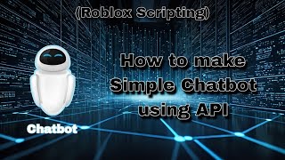 Roblox how to make simple AI Chatbot using API (Tutorial)
