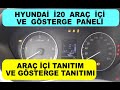 HYUNDAİ İ20 GÖSTERGE PANELİ VE ARAÇ İÇİ TANITIMI