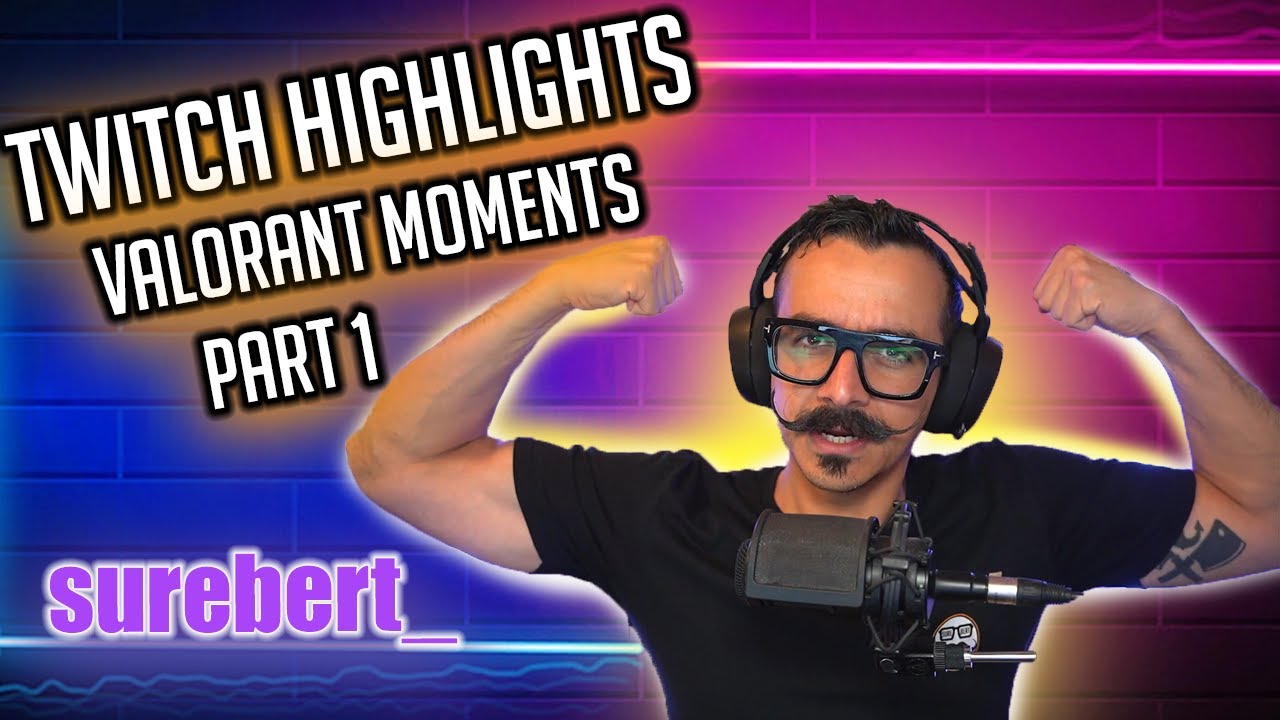 Twitch Highlights and Valorant Moments