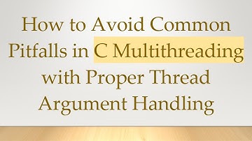 How to Avoid Common Pitfalls in C Multithreading with Proper Thread Argument Handling