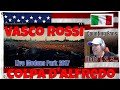 Vasco Rossi - Colpa D'Alfredo (Live Modena Park 2017 - REACTION