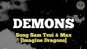 Demons (Lyrics Video) - Song by Sam Tsui & Max [Imagine Dragons] HQ