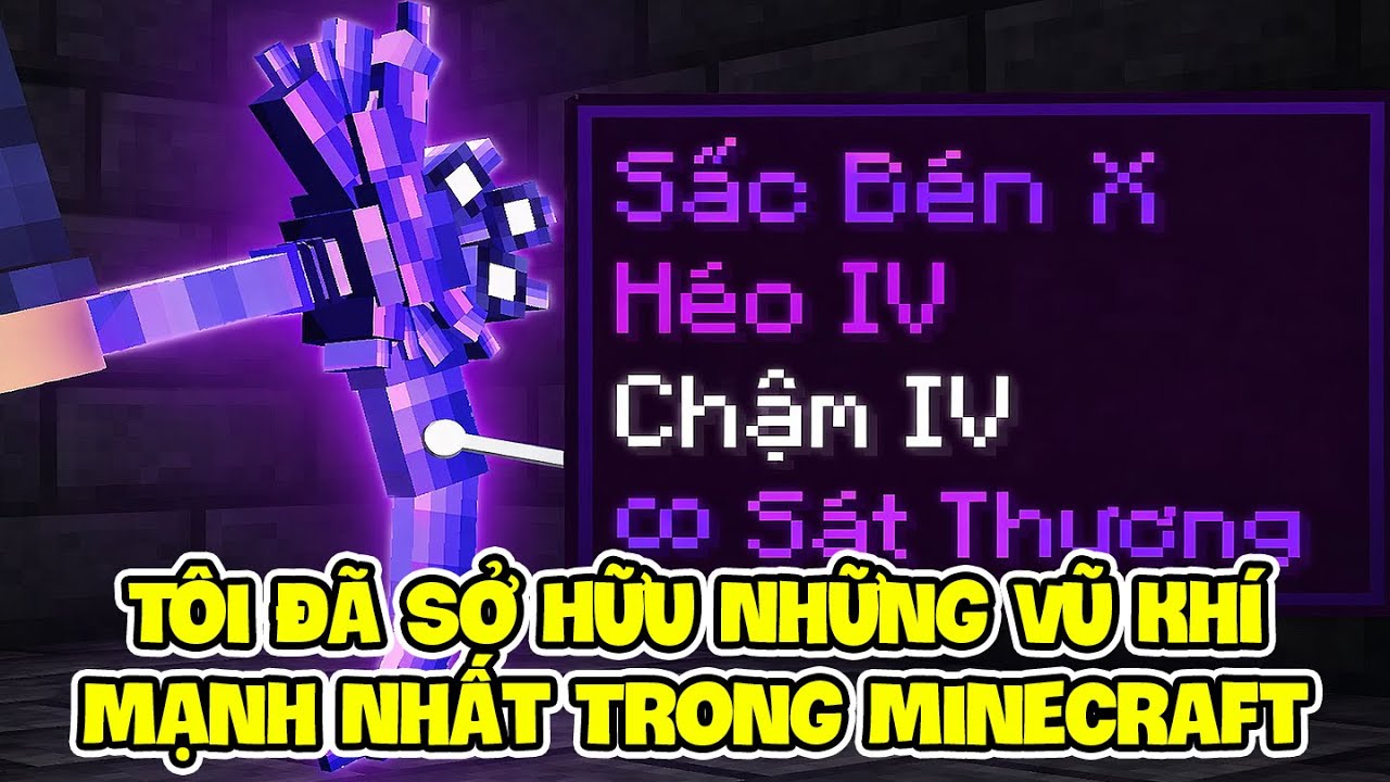 Tôi Đã Sở Hữu Những Vũ Khí Mạnh Nhất Trong Minecraft !