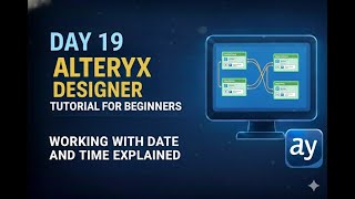 Alteryx Day 19 – Working with Date and Time Explained #alteryx #alteryxtutorial