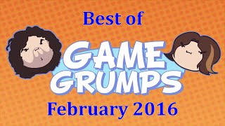 Best of Game Grumps - February 2016