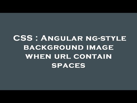 CSS : Angular ng-style background image when url contain spaces