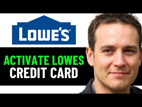 How To Activate Lowes Credit Card 2025! (Full Guide)