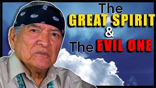 The Great Spirit and The Evil One... Native American (Navajo) Ways