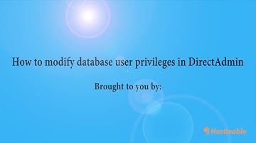 How to modify database user privileges in DirectAdmin   Hostteable