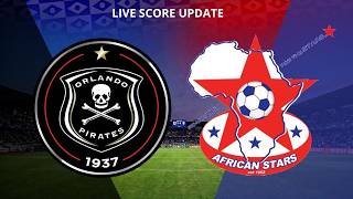 ORLANDO PIRATES VS AFRICAN STARS LIVE | CAF CHAMPIONS LEAGUE 2026/27 | LIVE SCORE UPDATE
