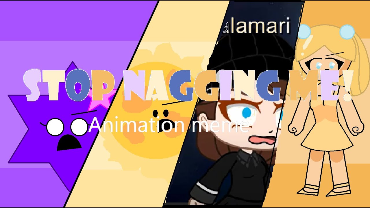 (no audio) Stop nagging me! | Animation meme - YouTube