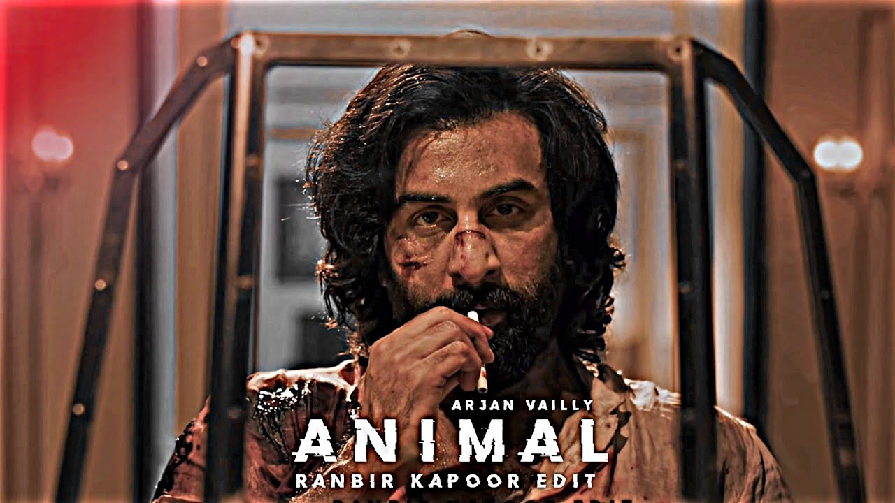 Animal - Ranbir Kapoor (Arjan Vailly) Edit attitude WhatsApp status 