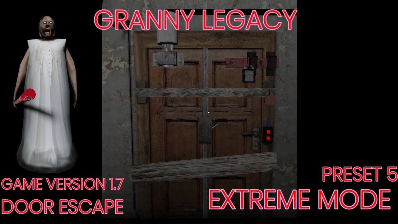 Granny Legacy Preset 5 Extreme Mode Door Escape Game Version 1.7
