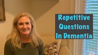 How to deal with repetitive questions from a person with dementia