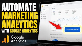How to Automate Marketing Analytics with Google Analytics - Easy Tutorial