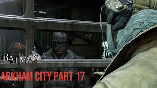 Batman: Arkham City | Part 17 - Tying up loose ends