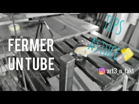 FERMER un tube (ASTUCE)/ BOUCHONNER un tube métal (TIPS) How to close a metal Pipe