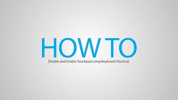 How to Disable and Enable Touchpad using Keyboard Shortcut